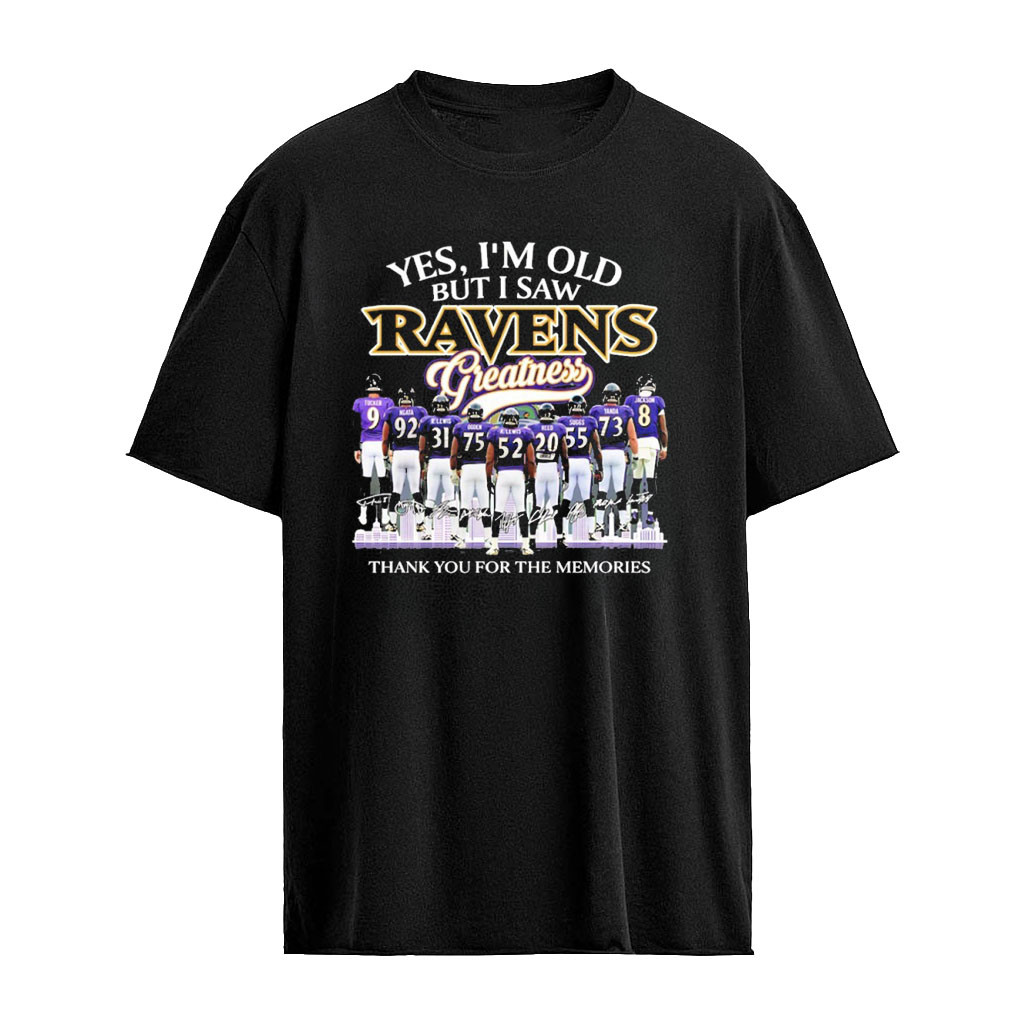 Baltimore Ravens Yes Im Old But I Saw Ravens Greatness Football Legends Players Thank You For The Memories Graphic Fan T Shirt