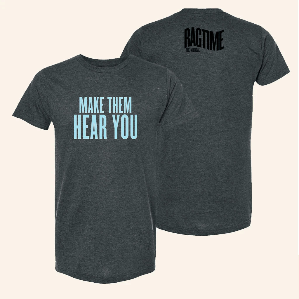 Broadway Merchandise Ragtime Make Them Hear You T-Shirt Xmas Gifts For Men