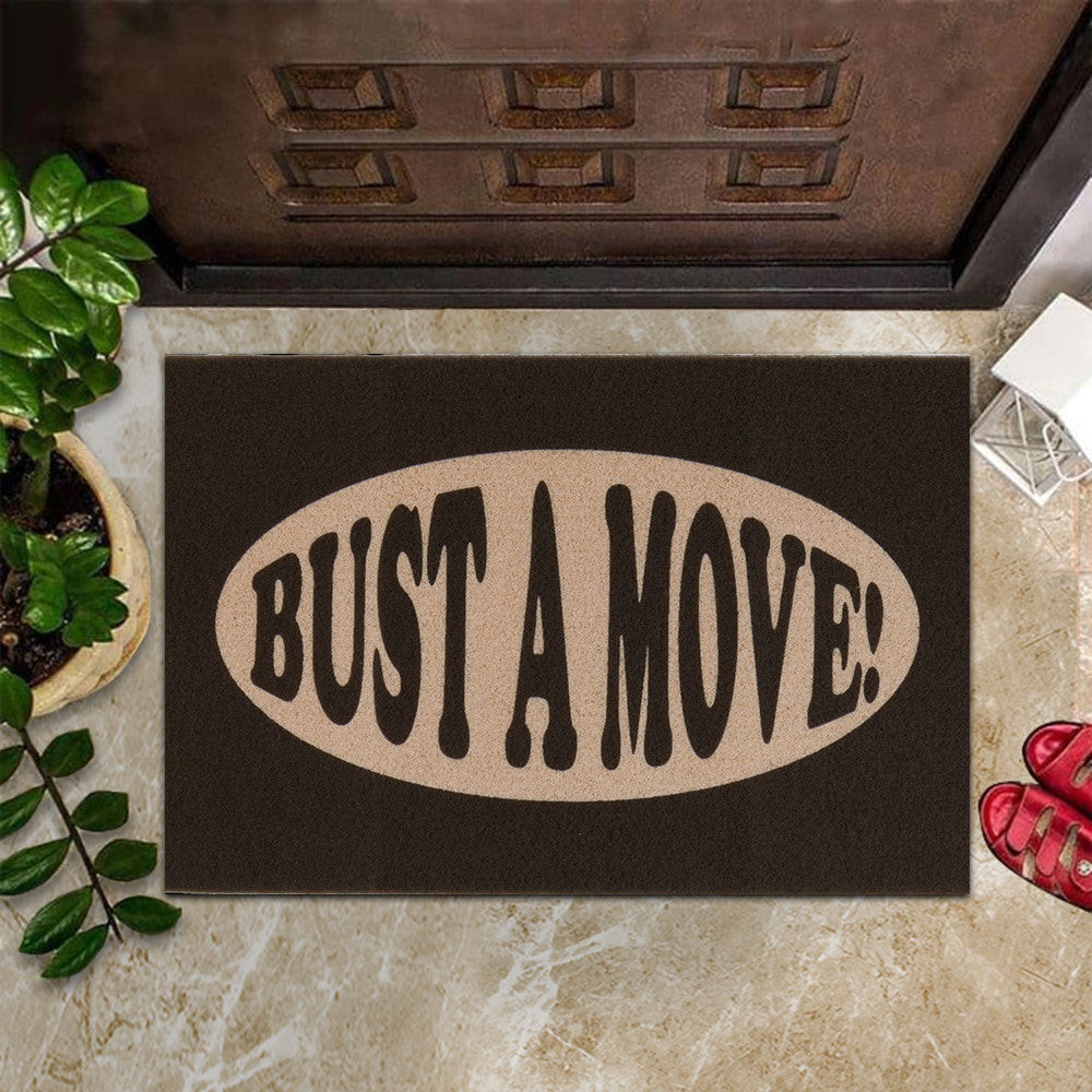 Bust A Move Doormat Funny Mats For Front Door Gifts For New House