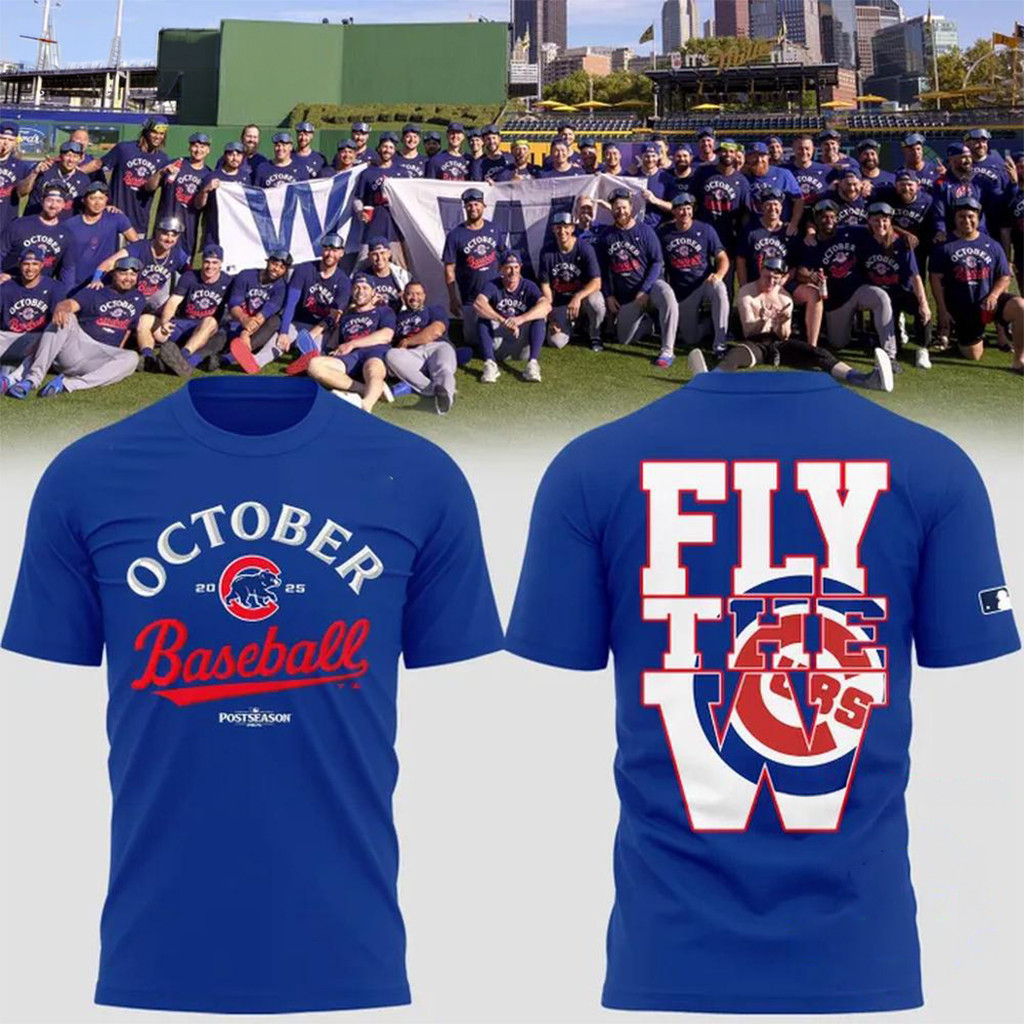 Chicago Cubs October Postseason Fly The W Shirt 2026 Cubs Merch Best Gift For Baseball Fans