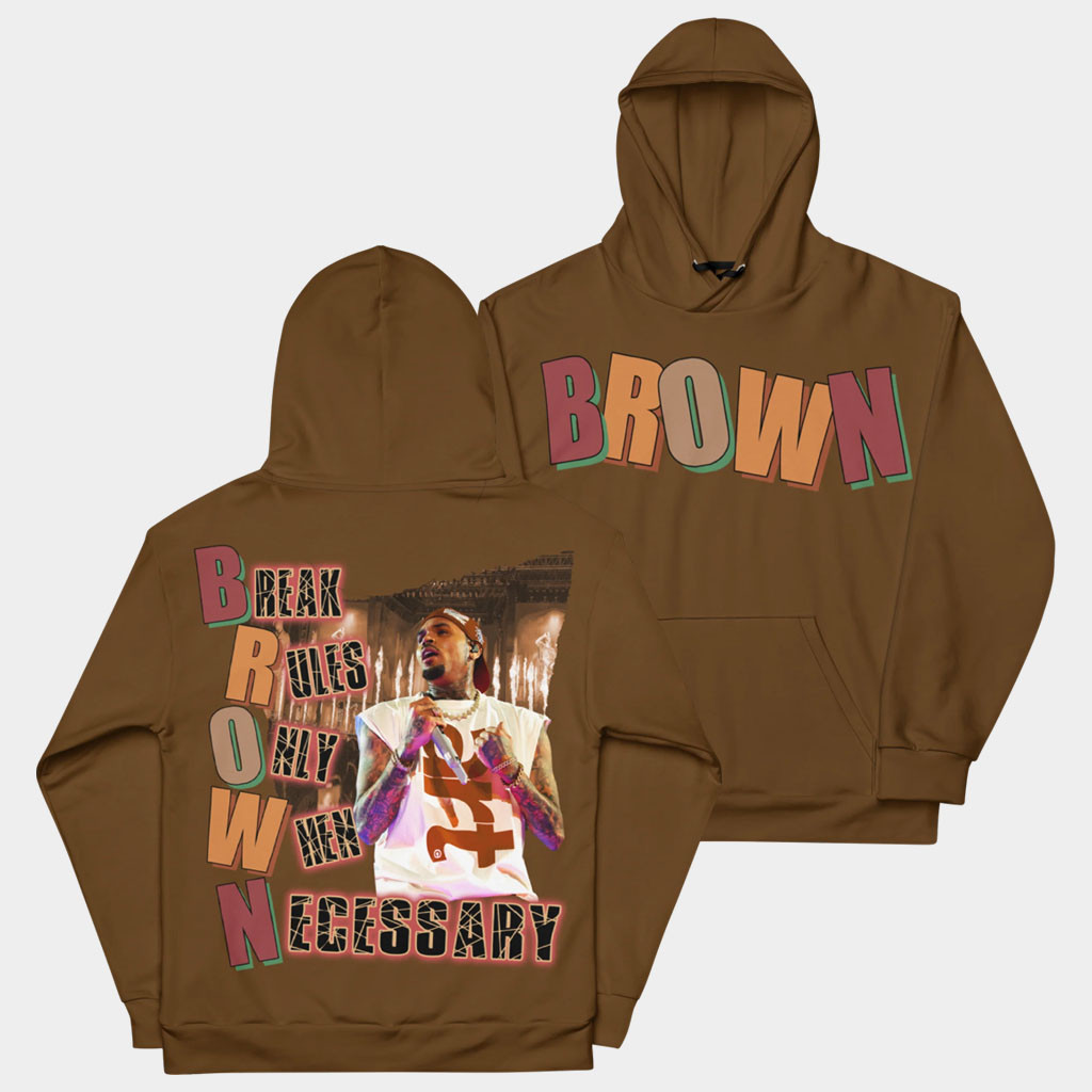Chris Brown Merch 2026 Break Rules Only When Necessary Hoodie Music Related Gifts For Guys