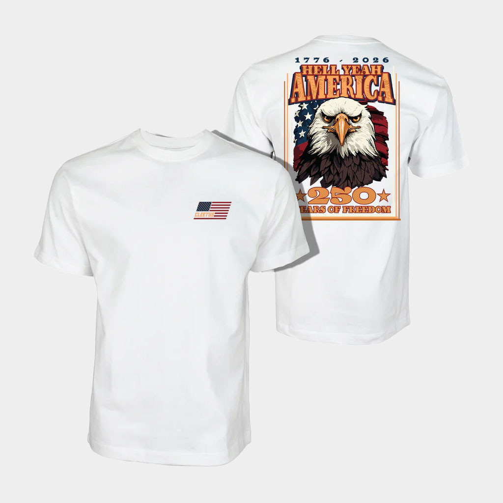 Cleetus McFarland Merch 2026 Hell Yeah America T-Shirt 250 Years Of Freedom Patriotic Gear White
