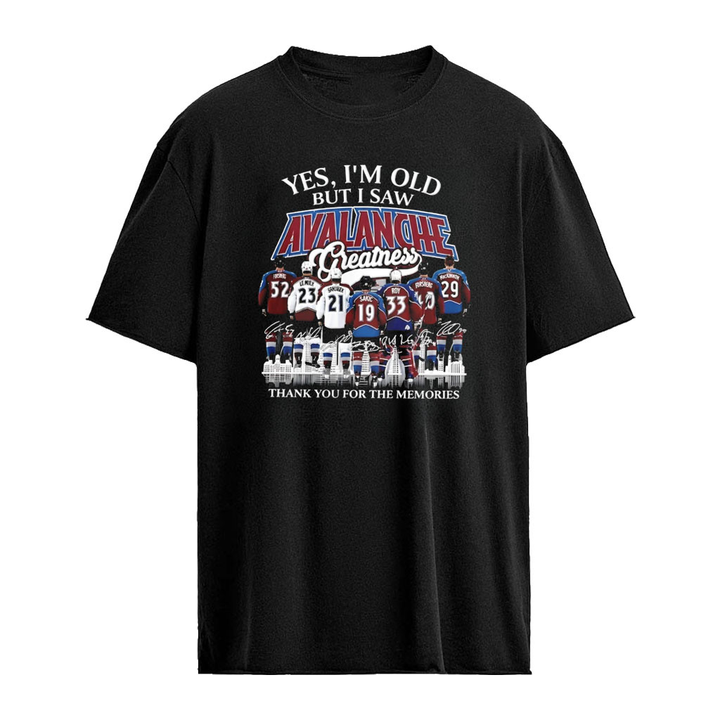 Colorado Avalanche yes I’m old but I saw Avalanche Legends Greatness thank you signature shirt