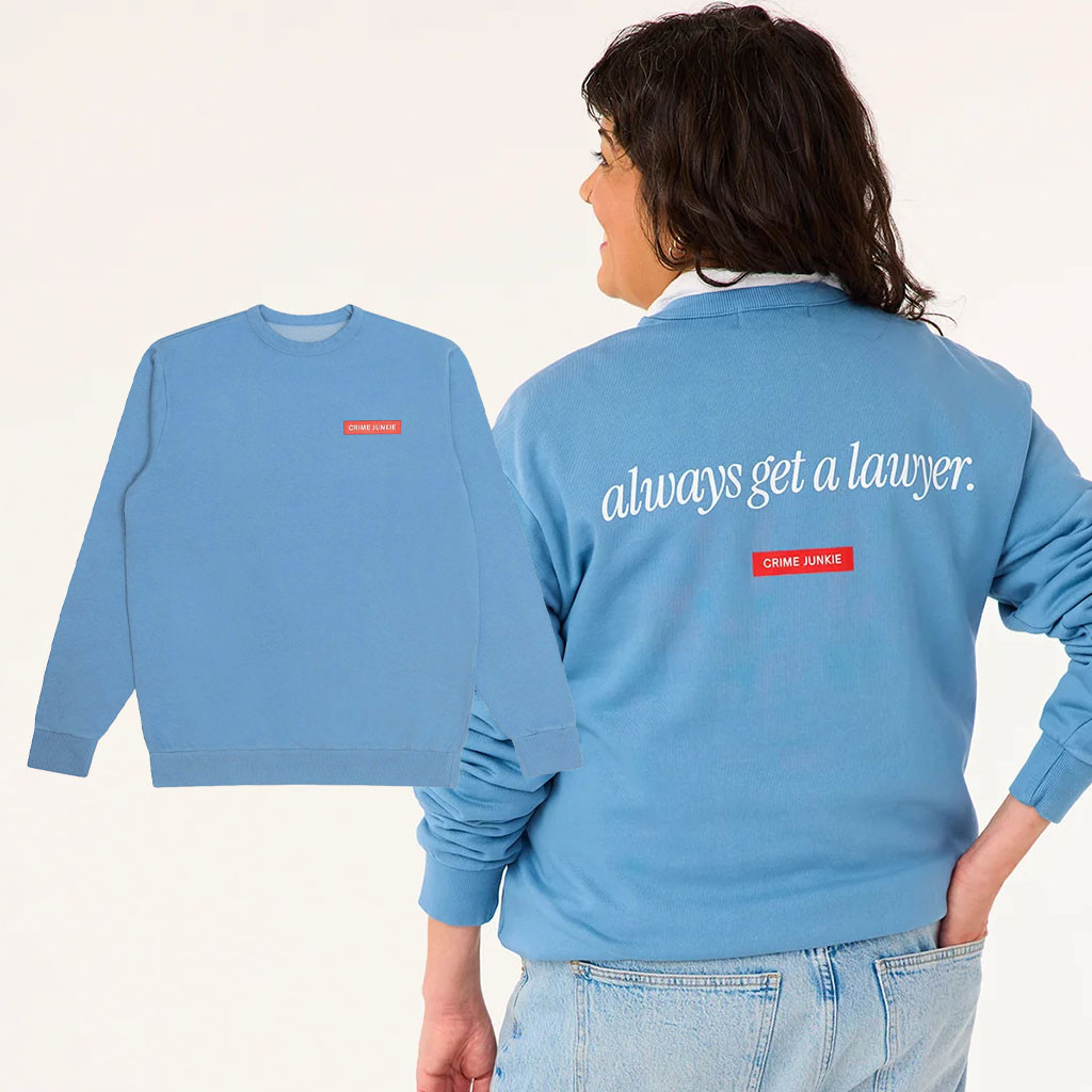 Crime Junkie Merch Audiochuck 2026 Always Get A Lawyer Crewneck Sweatshirt Gift For Mom