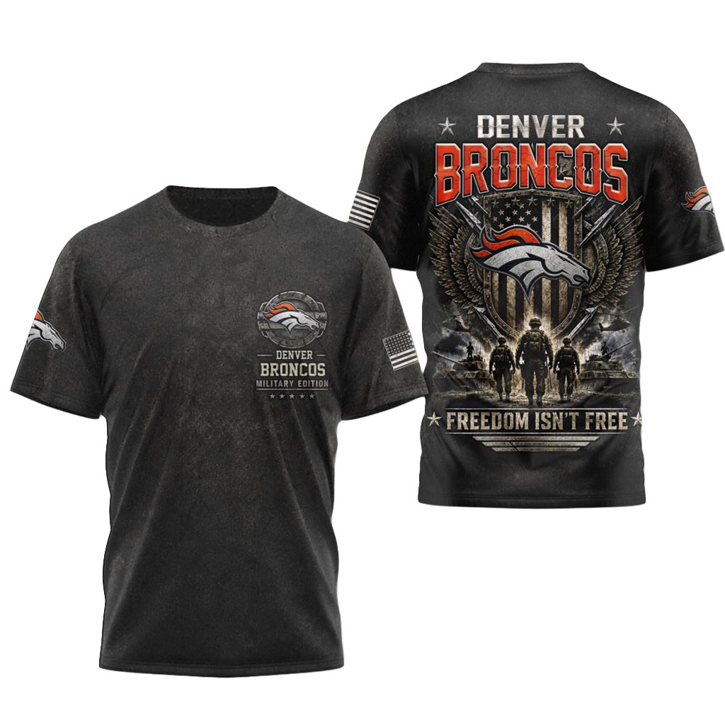 Denver Broncos Freedom Isn't Free T-Shirt Military Shirt Denver Broncos Merch 2026 Fan Gifts