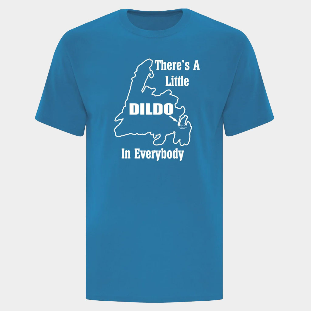 Dildo Newfoundland Merch There's A Little Dildo In Everybody T-Shirt Gift For Travel Lovers