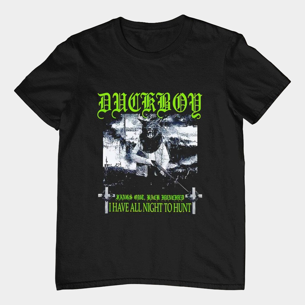 Duckboy Merch 2026 G59 Duckboy I Have All Night To Hunt T-Shirt Gift For My Husband