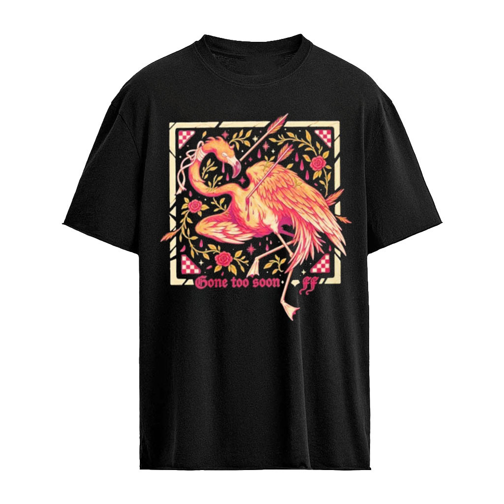 Flamingo Flim Flam Gone Too Soon Shirt
