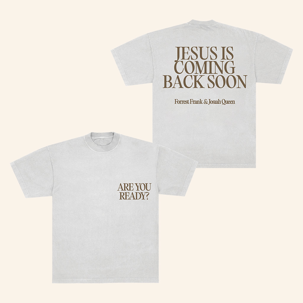 Forrest Frank Merch Are You Ready T-Shirt Jesus Is Coming Back Soon Shirt Gifts For Him