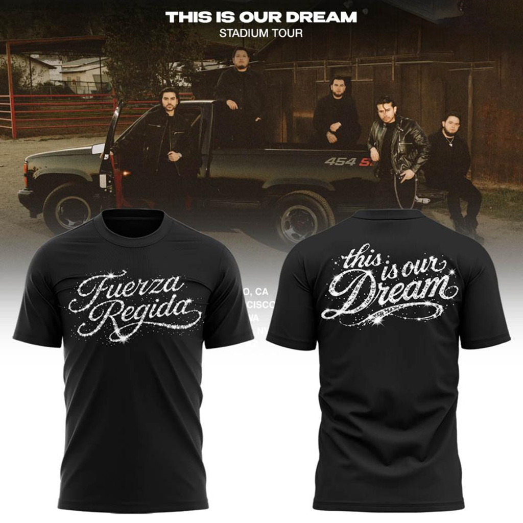 Fuerza Regida Merch This Is Our Dream Stadium Tour 2026 Shirt Black Best Gifts For Music Lovers