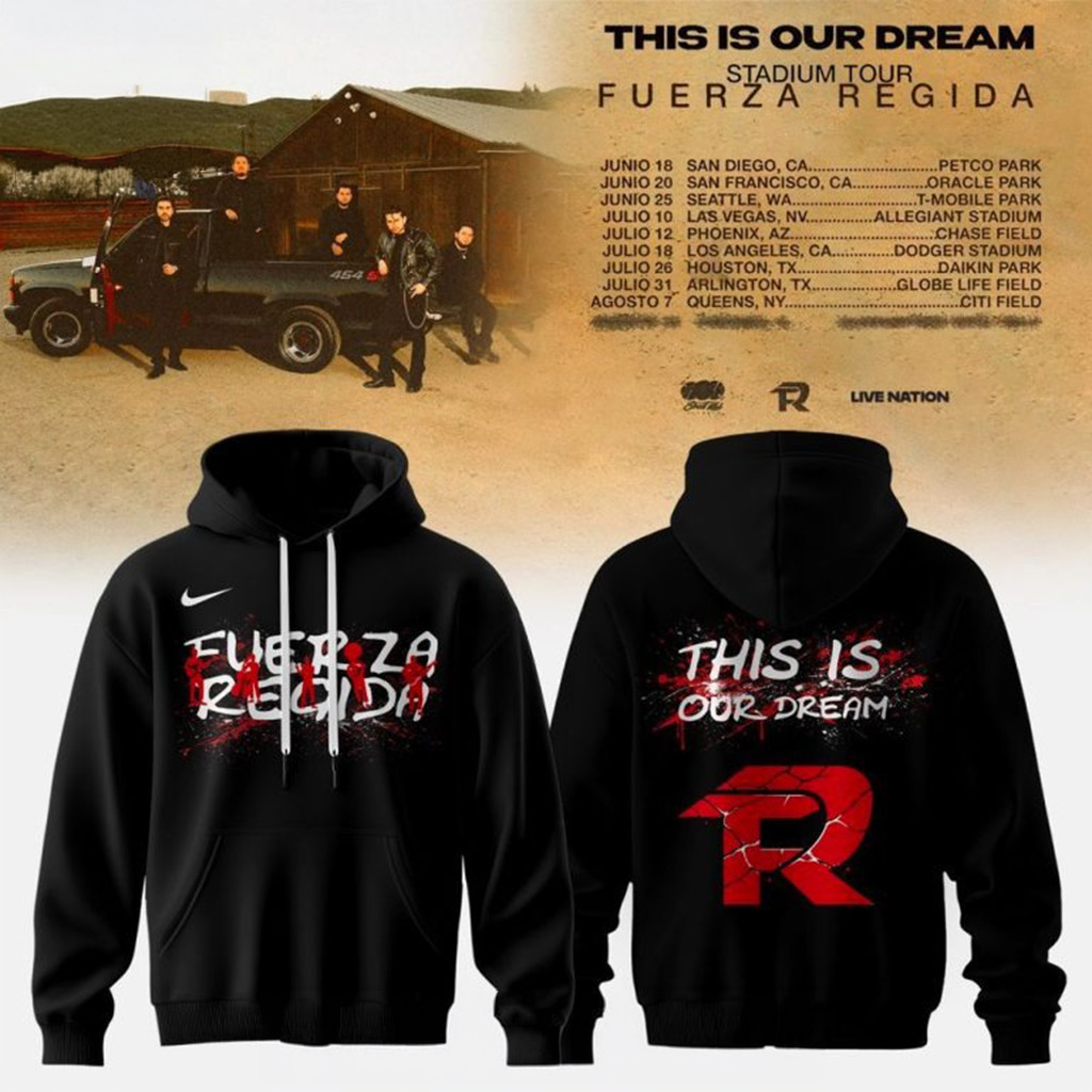 Fuerza Regida This Is Our Dream Stadium Tour 2026 Hoodie Fuerza Regida Merch Gifts For Fans