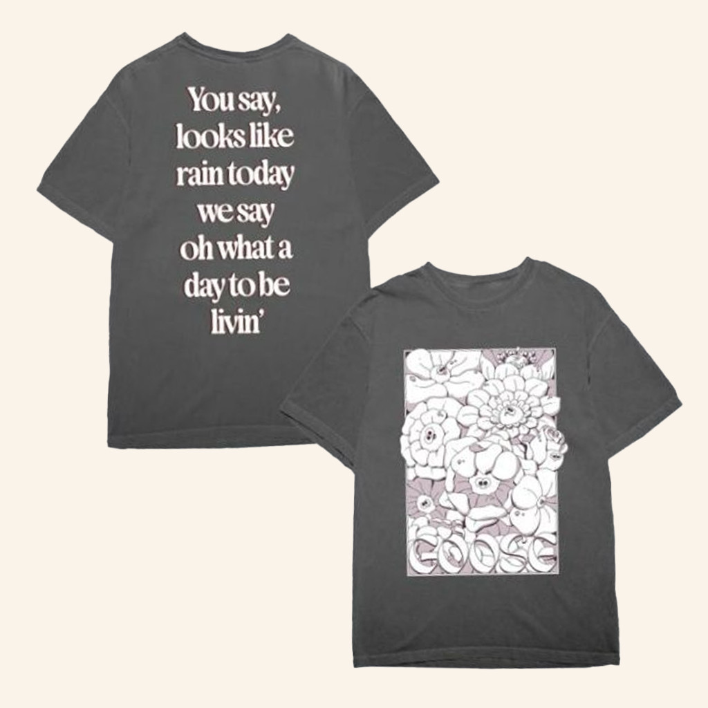 Goose The Band Merch Empress Flowers T-Shirt Best Gifts For Music Lovers
