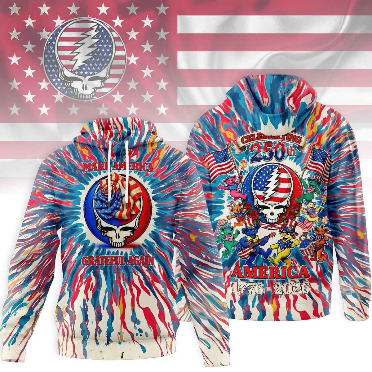 Grateful Dead Make America Grateful Again 2026 Hoodie Celebrating 250th Anniversary Hoodie