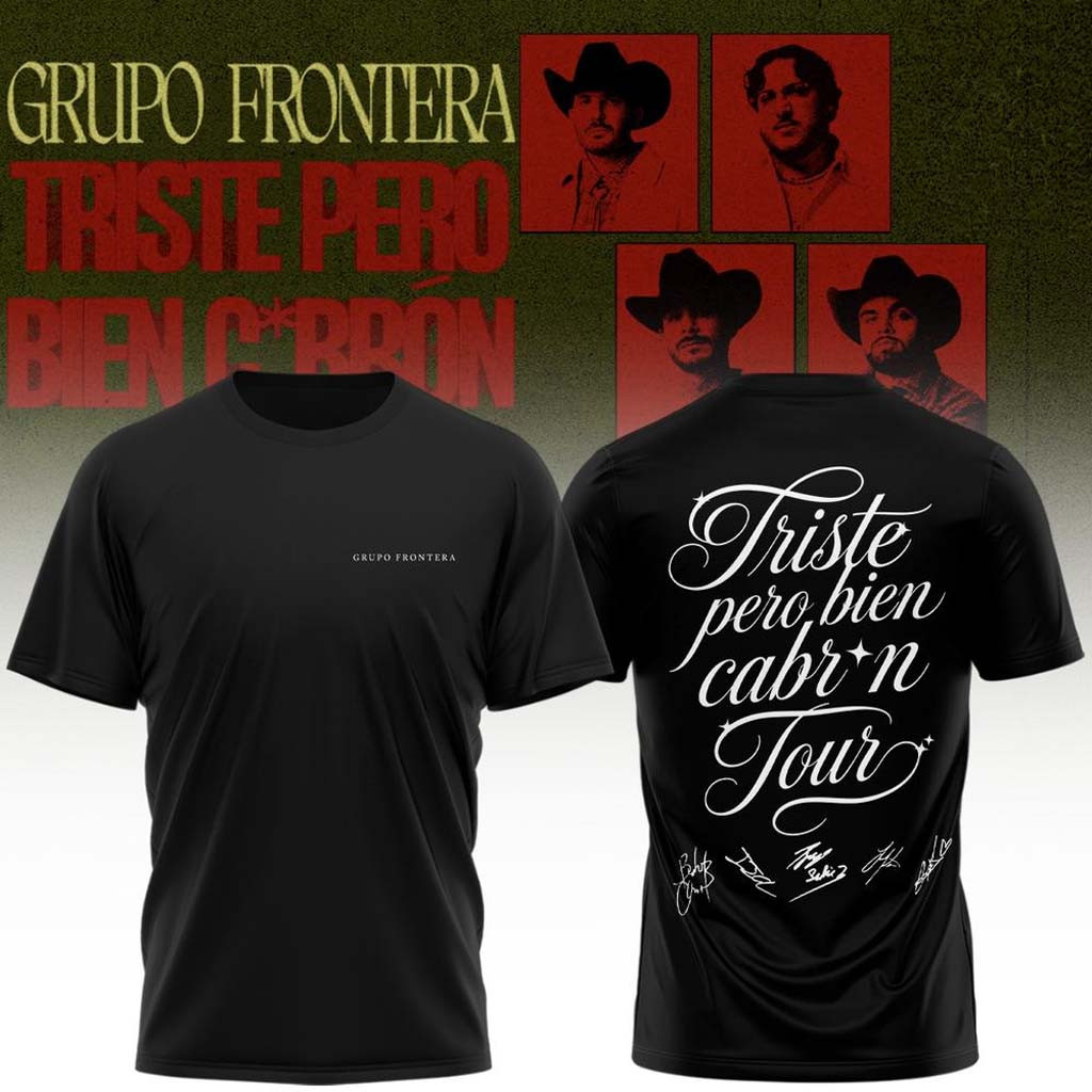 Grupo Frontera Merch Triste Pero Bien Cabron Tour 2026 Signed Shirt Music Gift Ideas For Guys