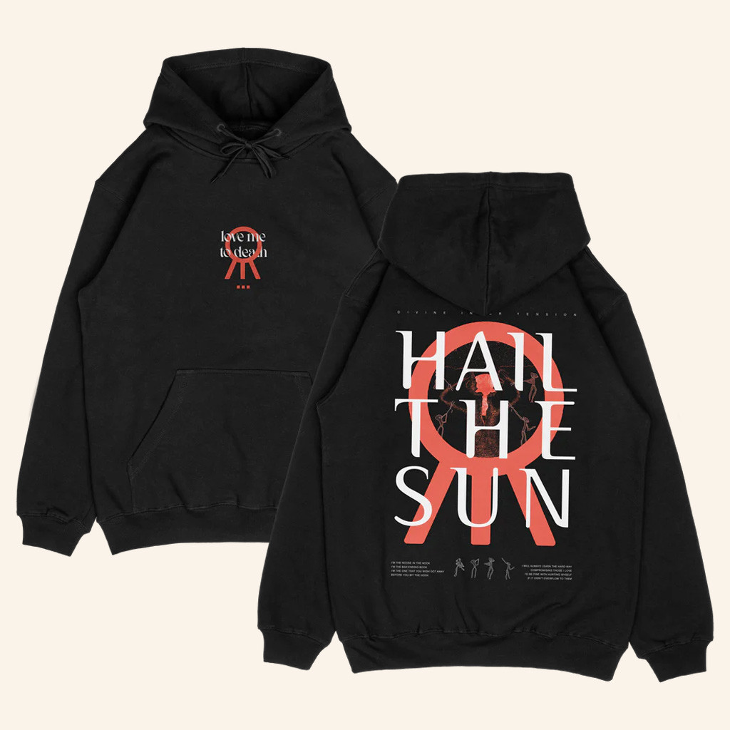 Hail The Sun Merch Love Me To Death Hoodie Music Lover Gifts For Him
