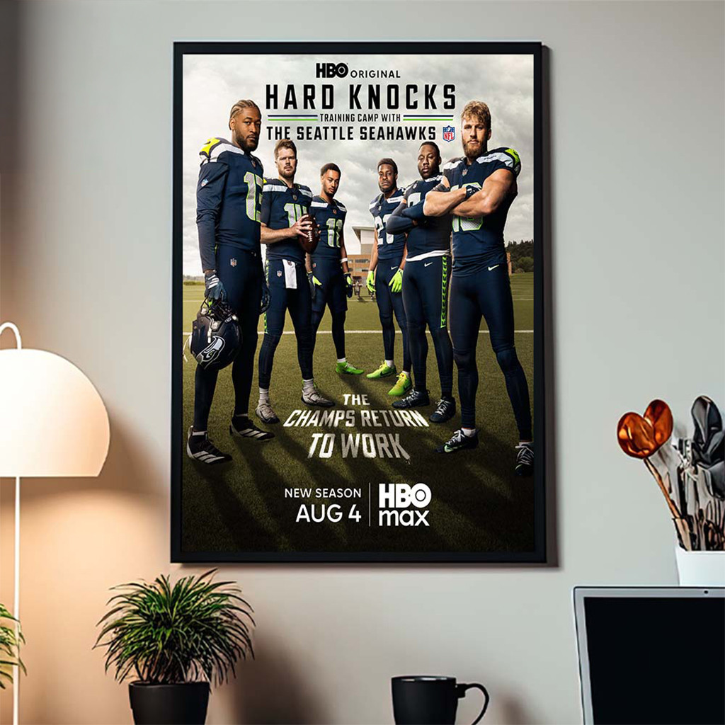 Hard Knocks Training Camp With The Seattle Seahawks The Champs Return To Work Poster Home Decor