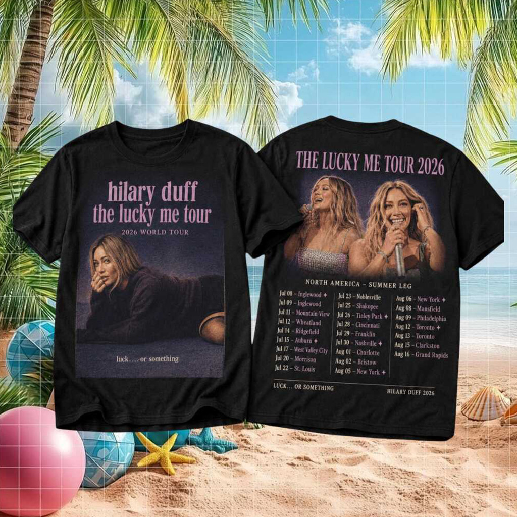 Hilary Duff The Lucky Me Tour 2026 World Concert T-Shirt Hilary Duff Merch Gift For Music Fans