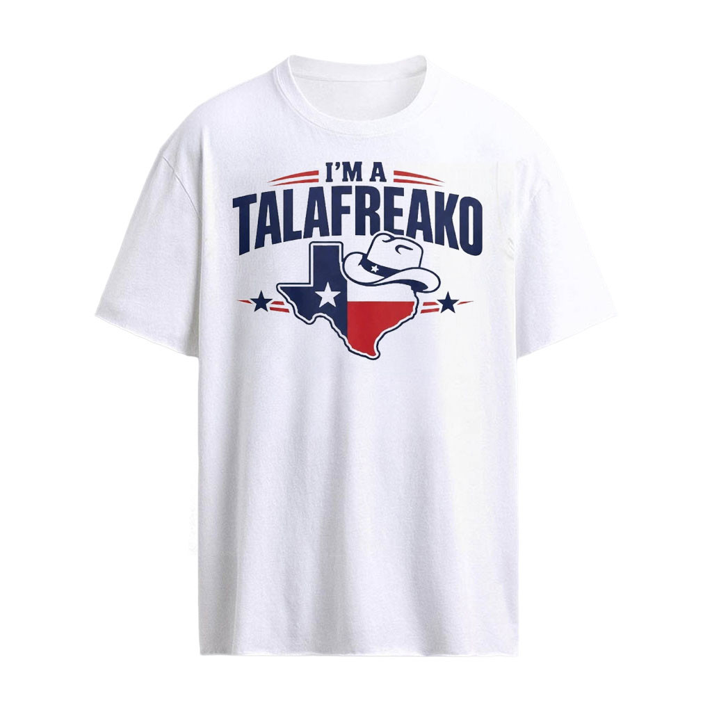 I’m A Talafreako Texas Shirt
