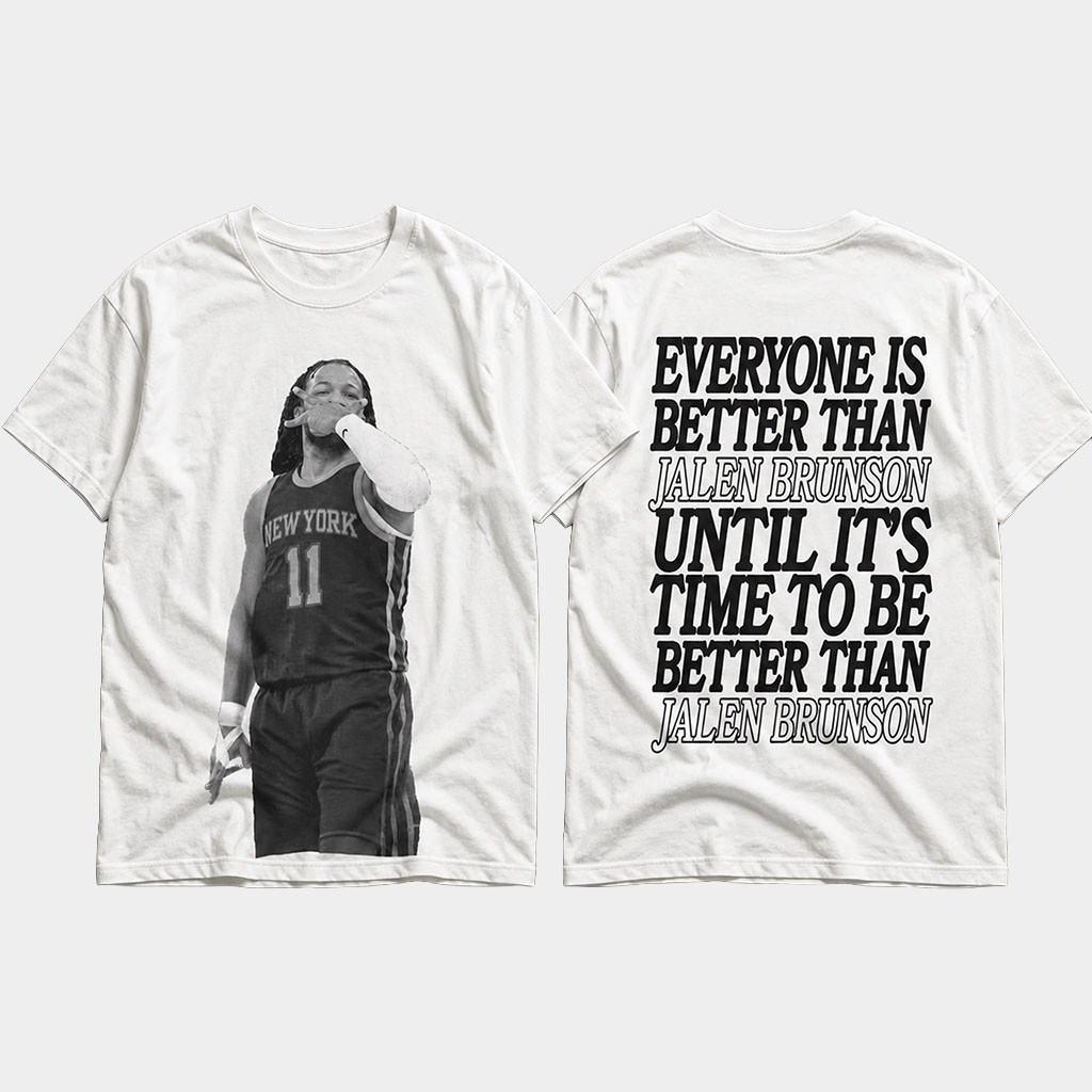 Jalen Brunson Merch 2026 Everyone Is Better Than Jalen Brunson Shirt Knicks Champions Merch