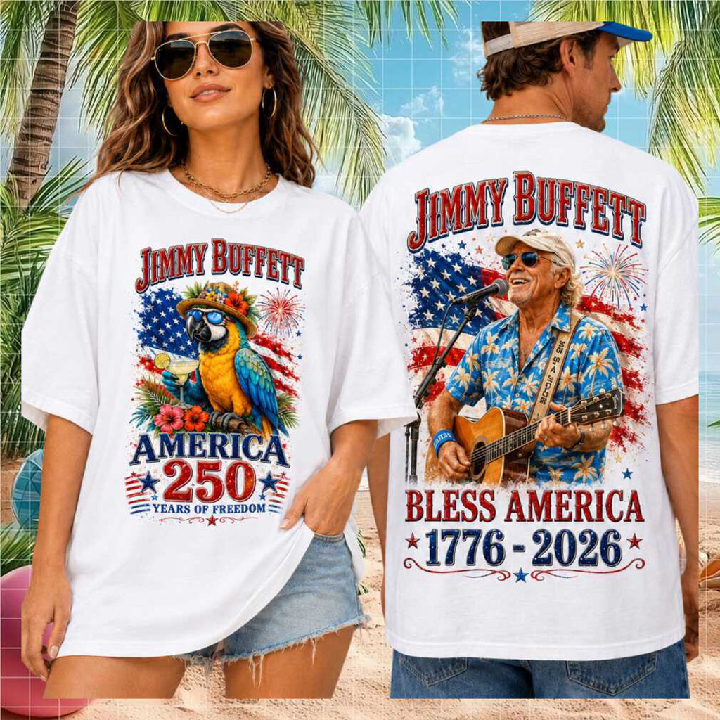 Jimmy Buffett Bless America 250 Years Of Freedom T-Shirt Jimmy Buffett Merch Gift For Fan