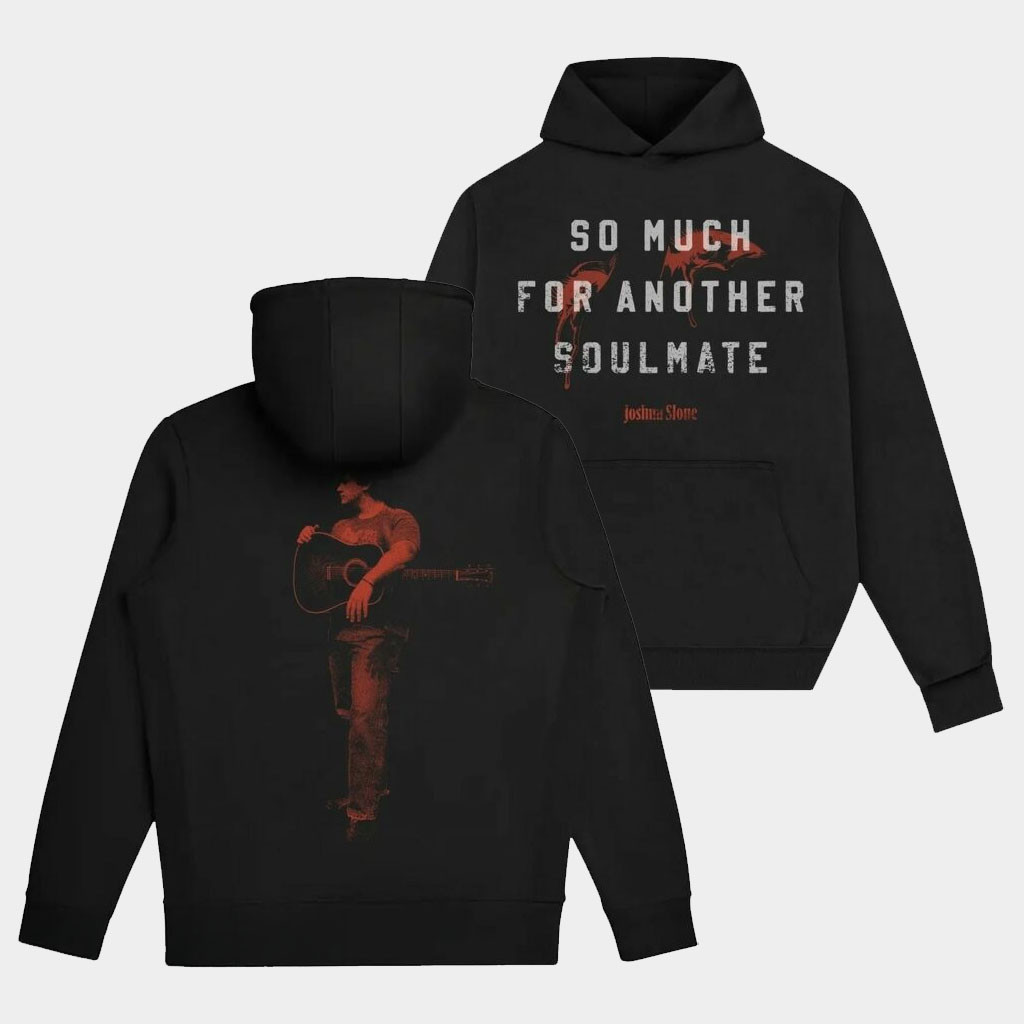Joshua Slone Merch 2026 So Much For Another Soulmate Black Hoodie Present For Music Lovers