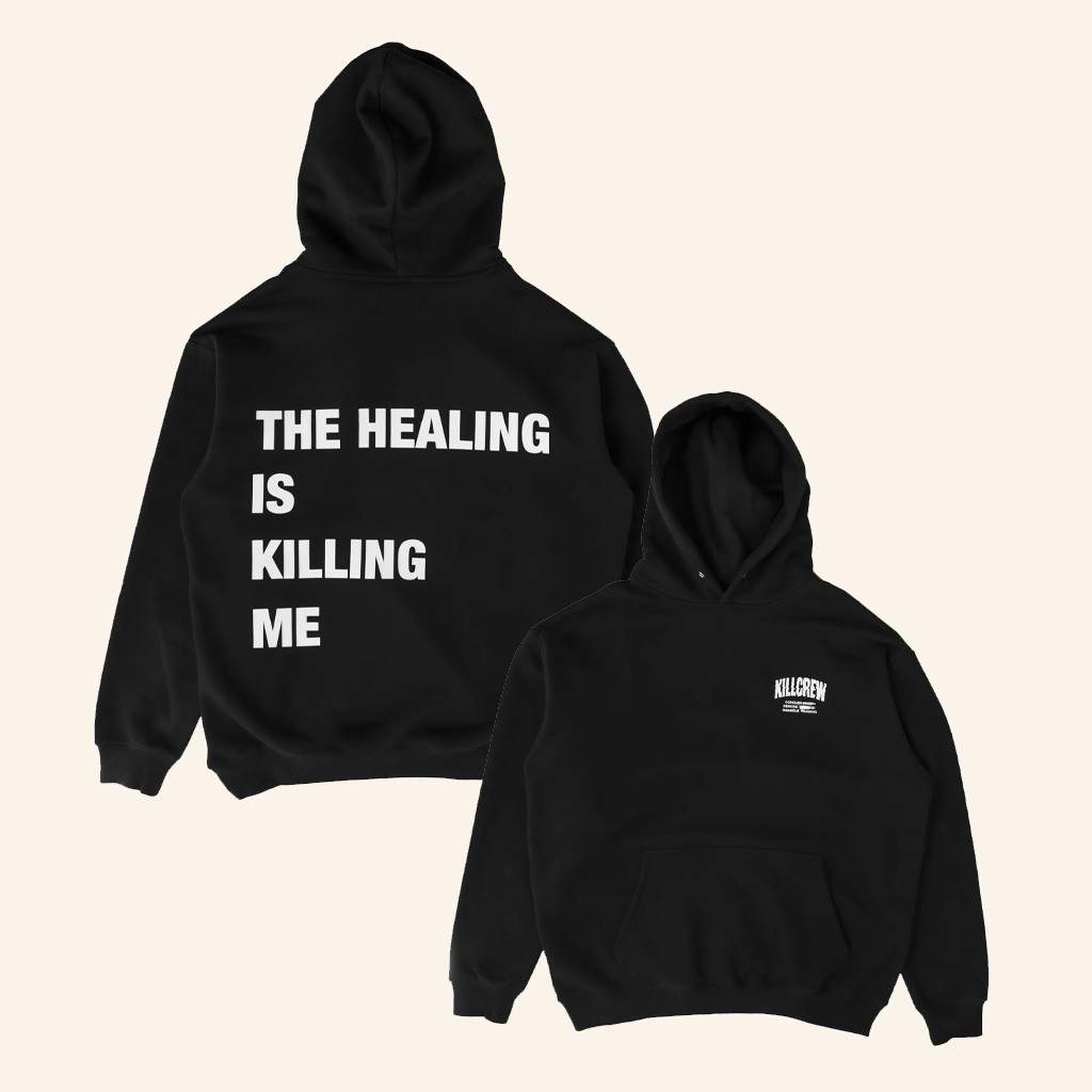 Kill Crew Merch The Healing Is Killing Me Hoodie Gift Ideas For Brother