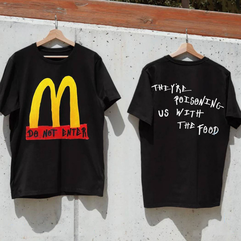 McDonald's Do Not Enter 2026 T-Shirt They're Poisoning Us With The Food Shirt Gift For BFF