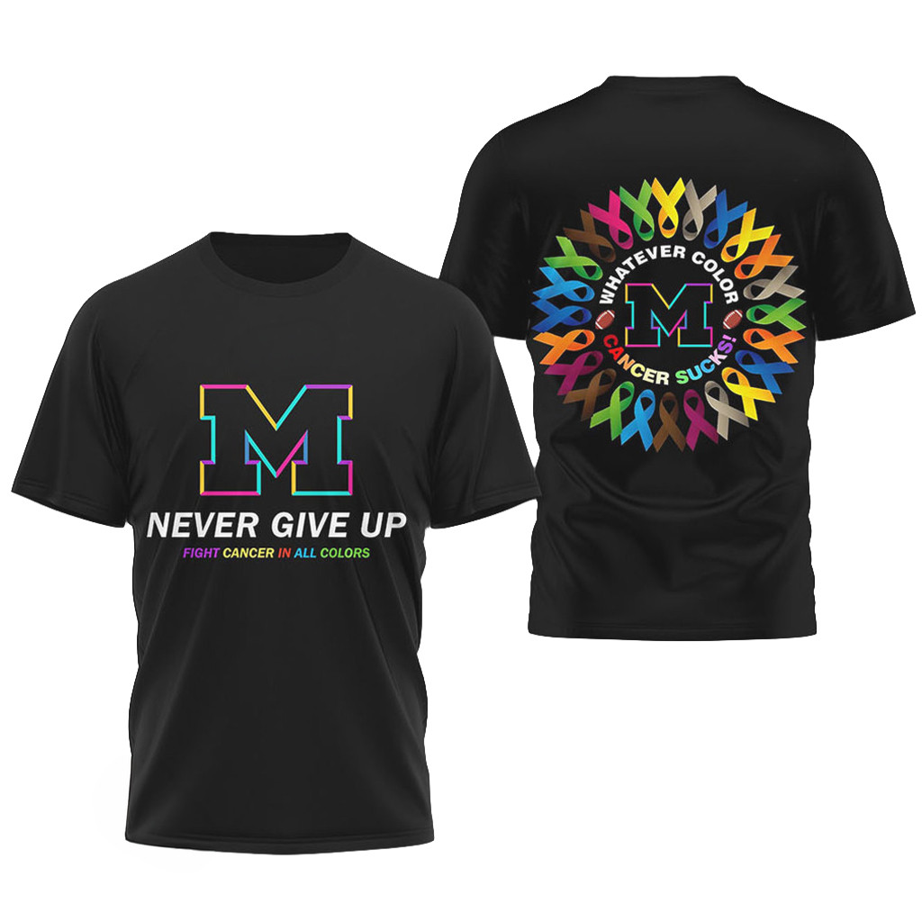 Michigan Wolverines Never Give Up Fight Cancer In All Colors Ribbon T-Shirt Wolverines Merch