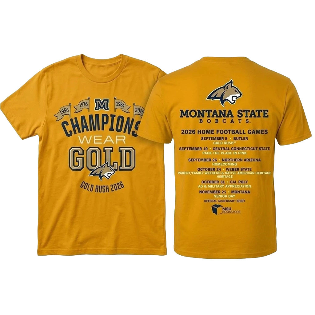 Montana State Bobcats Champions Wear Gold Rush 2026 Shirt Montana State Bobcats Merch Fan Gifts