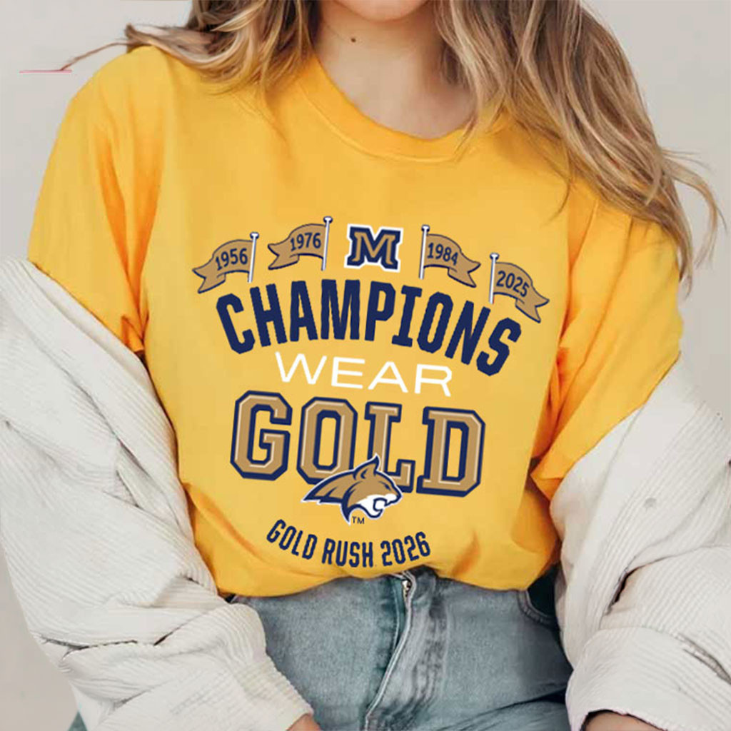 Montana State University Merch Champions Wear Gold Shirt Gold Rush 2026 Football T-Shirt