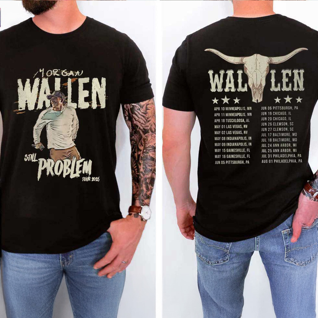 Morgan Wallen Still The Problem Tour 2026 Country Music T-Shirt Morgan Wallen Merch Fans Gifts