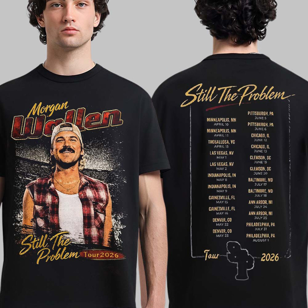 Morgan Wallen Still The Problem Tour 2026 Photo With Dates Back T-Shirt Morgan Wallen Merch