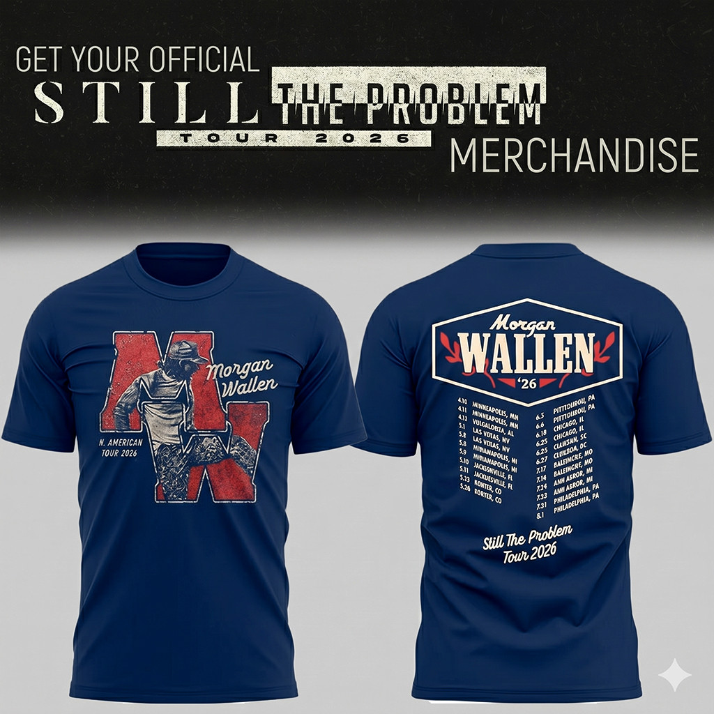 Morgan Wallen Still The Problem Tour Merch T-Shirt Morgan Wallen Merch 2026 Gifts For Fans
