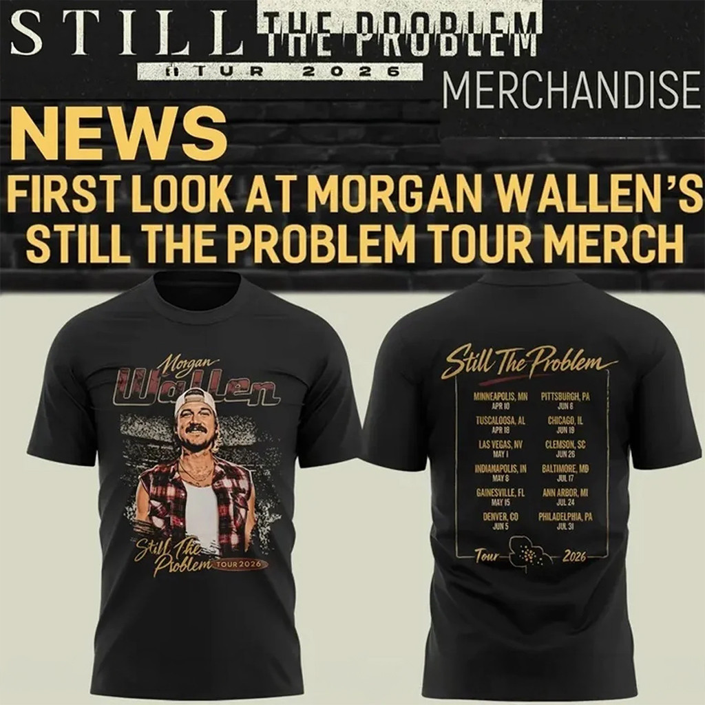 Morgan Wallen Still The Problem Tour T-Shirt Morgan Wallen Merch 2026 Tour Shirt Fan Gifts