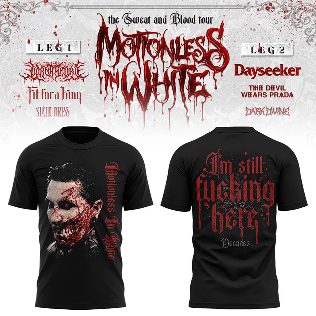 Motionless In White The Sweat And Blood Tour 2026 T-Shirt I'm Still Fcking Here Shirt MIW Merch