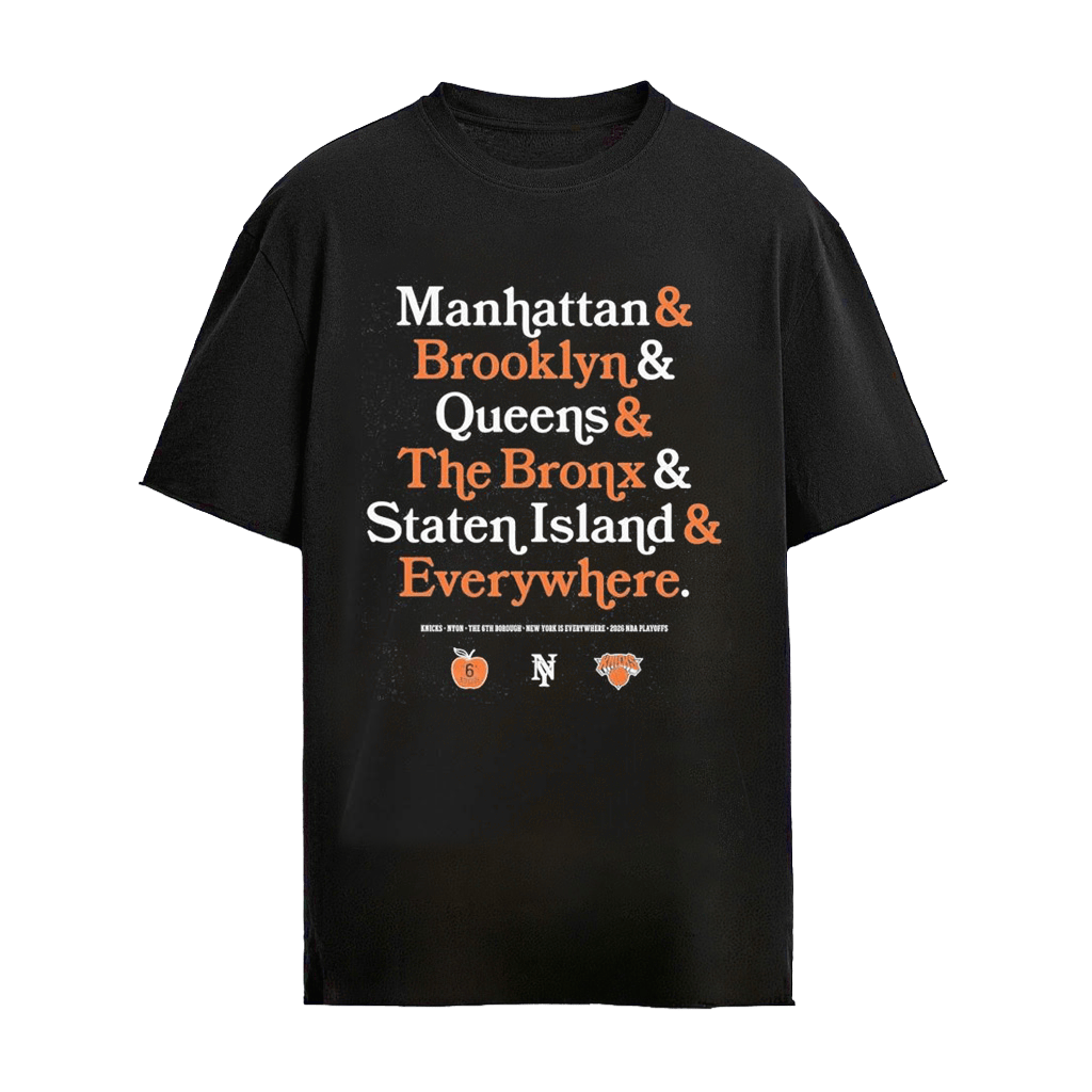 New York Knicks Basketball Manhattan Brooklyn Queens The Bronx Staten Island Everywhere Shirt