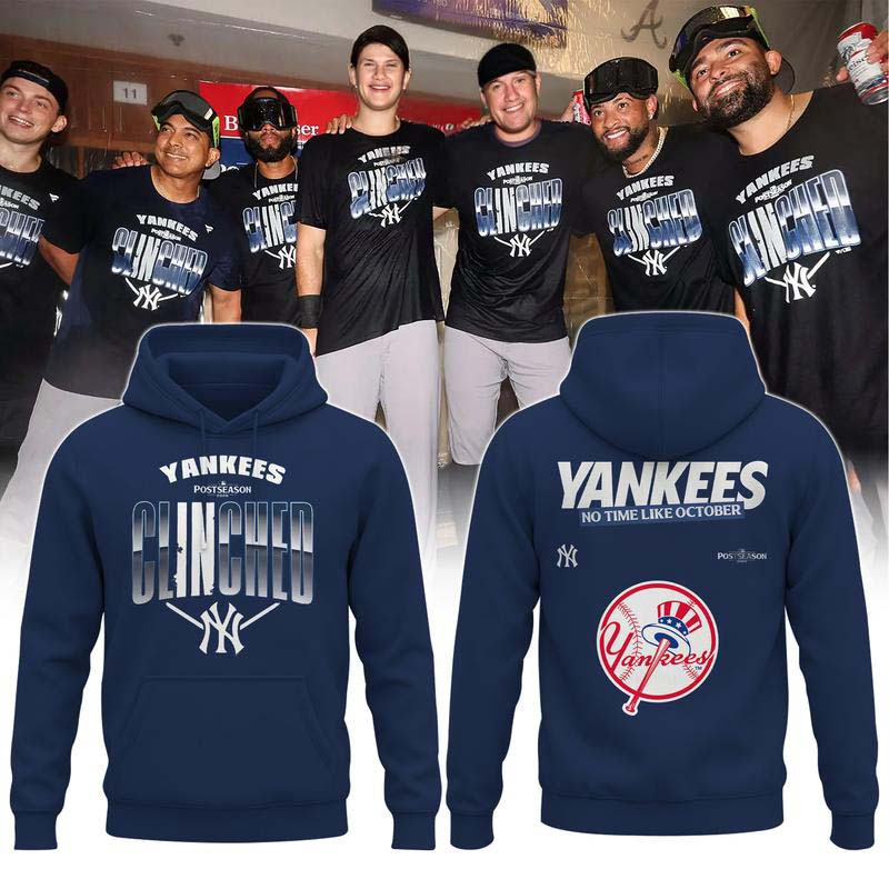 New York Yankees Postseason Clinched No Time Like October 2026 Hoodie NY Yankees Merch