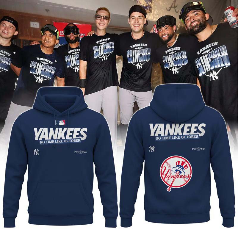 New York Yankees Postseason Clinched No Time Like October 2026 Hoodie NY Yankees Merchandise