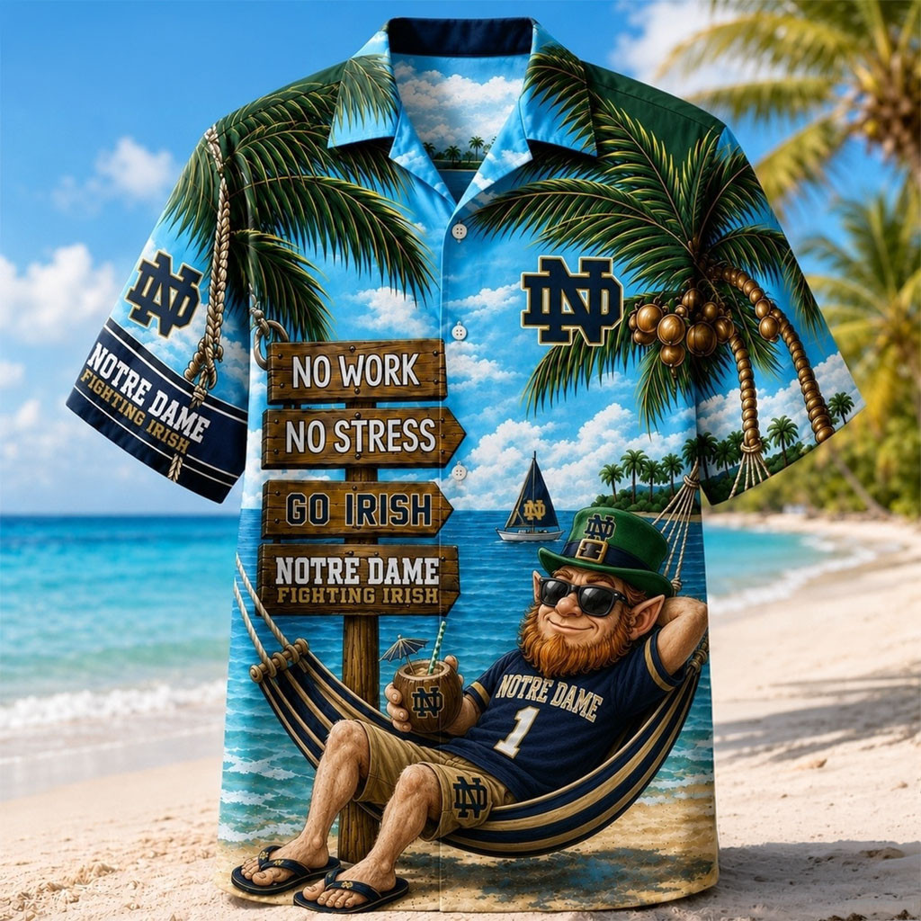 Notre Dame Fighting Irish No Work No Stress Hawaiian Shirt Notre Dame Merch Cool Summer Gifts