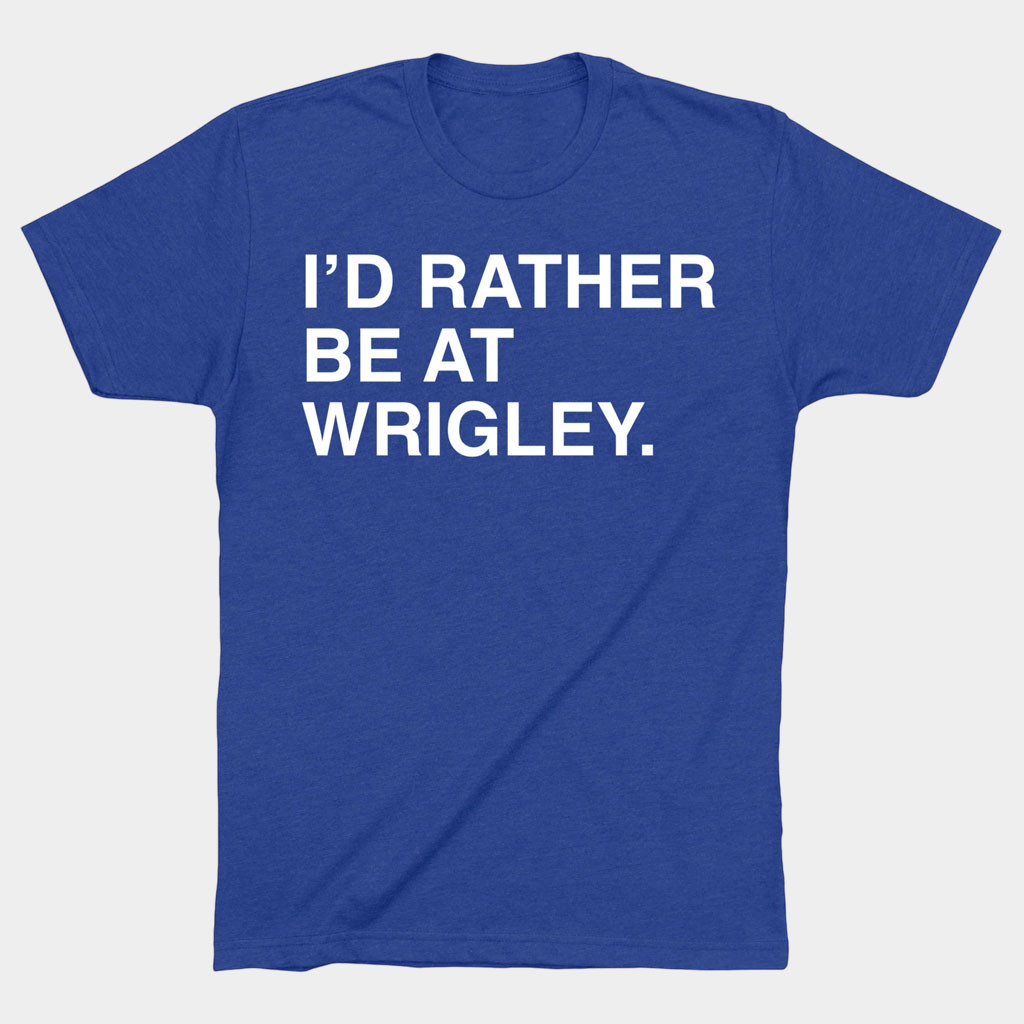Obvious Shirts Merch 2026 I'd Rather Be At Wrigley T-Shirt Gifts Ideas For Brothers