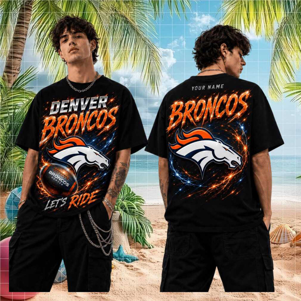 Personalized Denver Broncos Let's Ride T-Shirt 2026 Denver Broncos Merch Football Lover Gifts