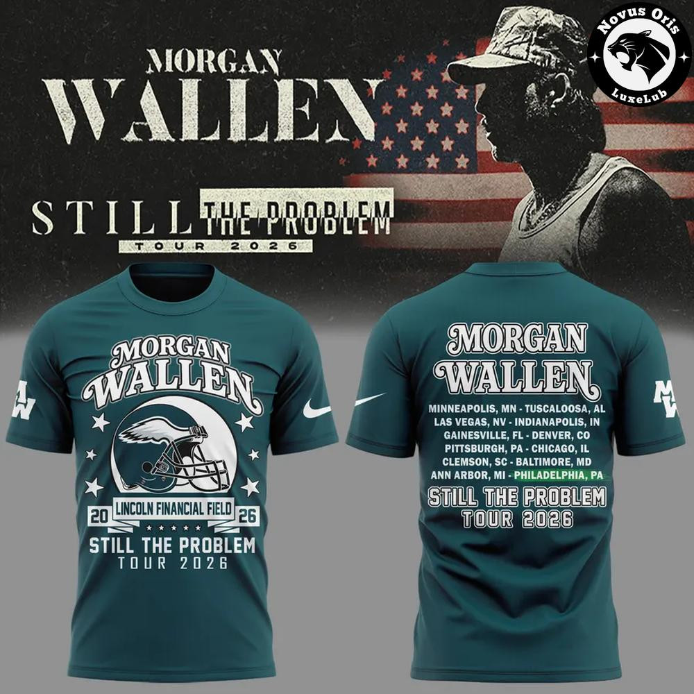 Philadelphia Eagles x Morgan Wallen Merch Still The Problem Tour 2026 T-Shirt Gifts For Fan
