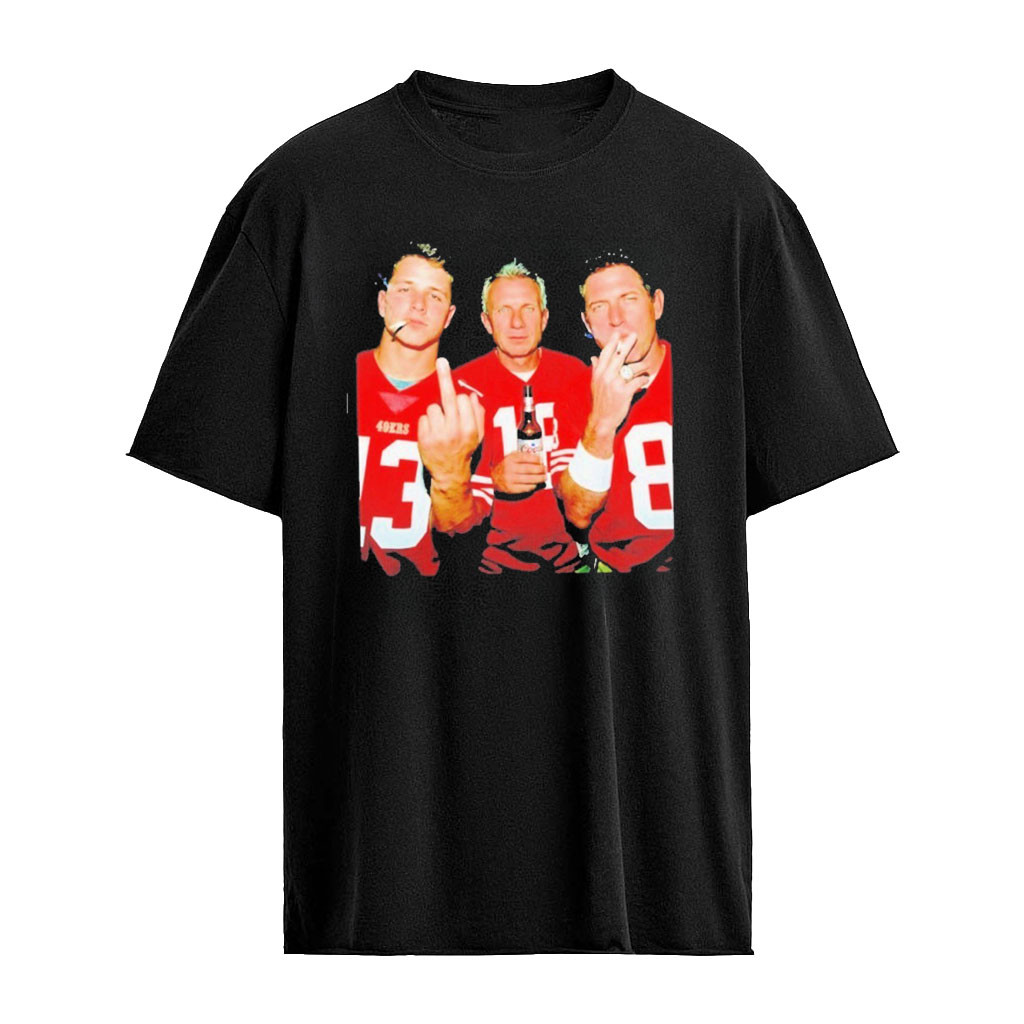 San Francisco 49ers Legends Joe Montana Brock Purdy and Steve Young Middle Finger Smoking and Beer T-Shirt