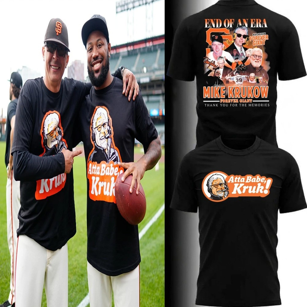 San Francisco Giants Mike Krukow Atta Babe Kruk T-Shirt End Of An Era Mike Krukow Forever Giant