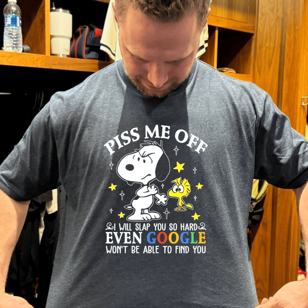 Snoopy And Woodstock Piss Me Off I Will Slap You So Hard Even Google Won't Be Able To Find You Shirt