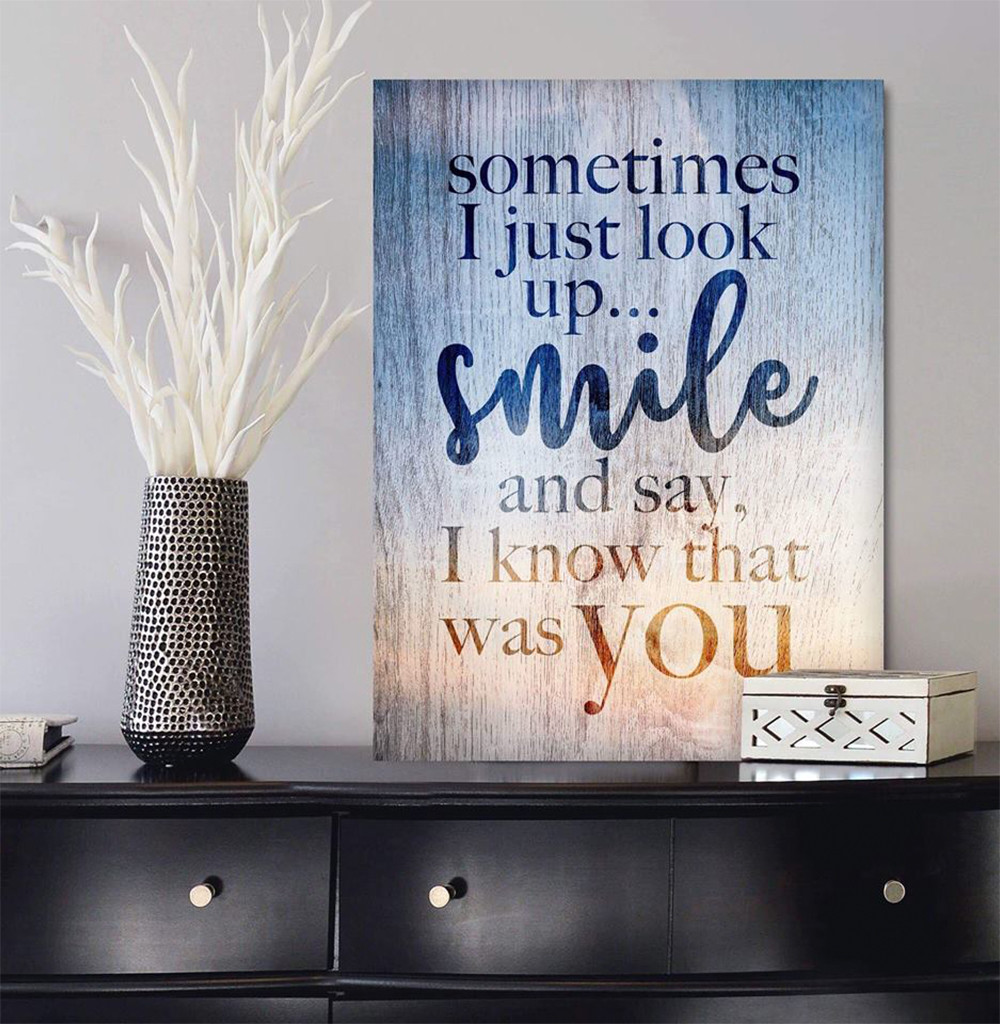 Sometimes I Just Look Up Smile Poster Inspired Wall Art Gifts For Best Friends