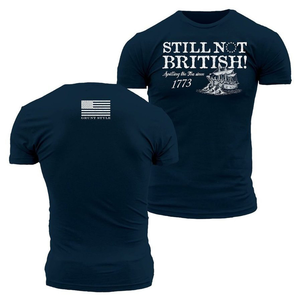 Still Not British T-Shirt Boston Tea Party 1773 Shirt Funny American History Tee Patriotic Gifts