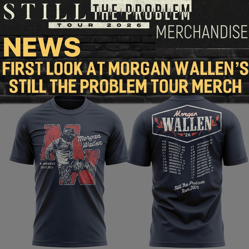 Still The Problem Morgan Wallen Tour 2026 T-Shirt Morgan Wallen Merch Music Fan Gifts
