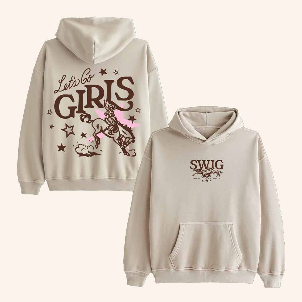 Swig Merch Let’s Go Girls Hoodie Christmas Gift Ideas For Girlfriend