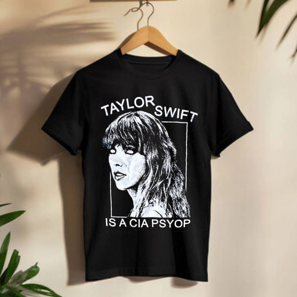 Taylor Is A CIA Psyop T-Shirt 2026 TS Merch Unique Gifts For Swifties